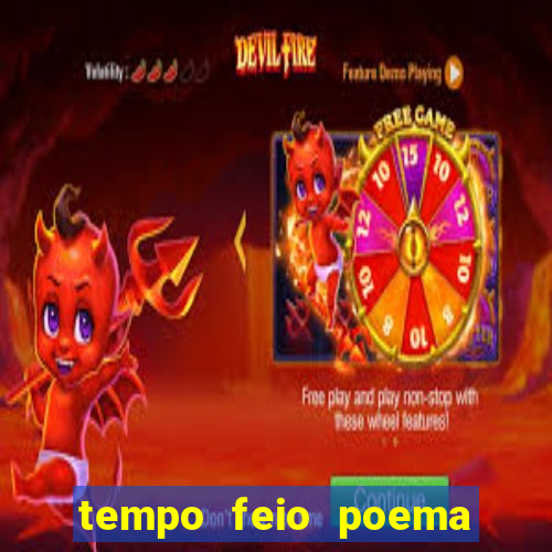 tempo feio poema tempo poesia fernando pessoa